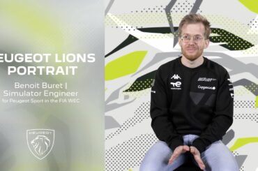 Peugeot Lions Portrait | Benoît  Buret | Simulator Engineer for Peugeot Sport in the FIA WEC