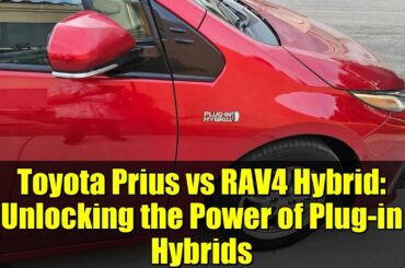 Toyota Prius vs RAV4 Hybrid: Unlocking the Power of Plug-in Hybrids
