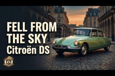 Citroën DS – The Car That Fell From the Sky | Stories of Classic Souls