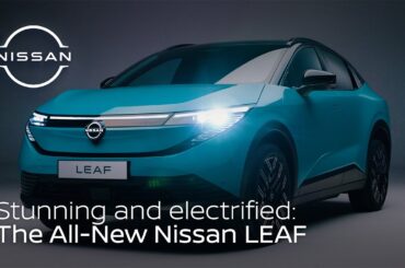 Stunning and electrified - The all-new LEAF | Nissan