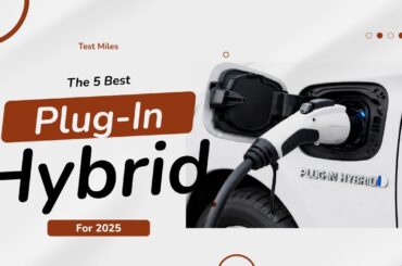 Top 5 Plug-In Hybrid SUVs & Cars of 2025 (Real-World Picks)