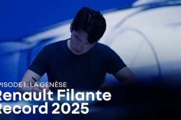 Filante Record 2025 épisode 1 - La genèse VF | Renault Group