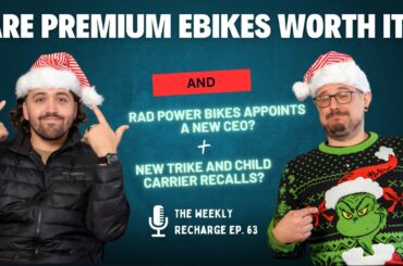 Are Premium E-Bikes REALLY Worth the Money? + RAD's New CEO & Recall Warnings | TWR Ep 63