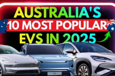 Over 100,000 SOLD! The 10 BEST Selling Electric Cars in Australia in 2025