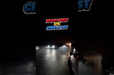 HAVAL PHEV VS CIVIC-X 1.5T 235-WHP !! #maxpowermotorsports #civicx