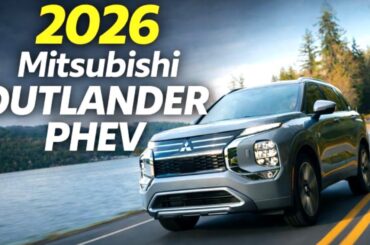2026 Mitsubishi Outlander PHEV Gets Major Upgrade You Did Not Expect