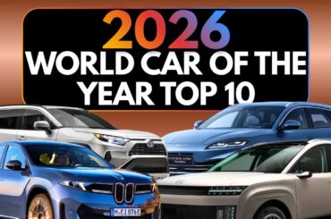 2026 World Car of the Year Top 10 Finalists - Are they Joking?!