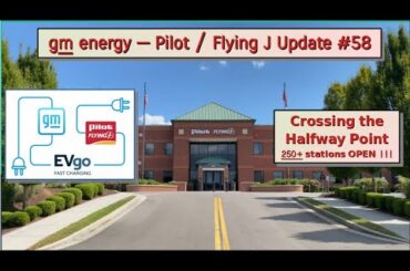 gm energy - Pilot / Flying J Update #58 (Electric Vehicle Charging)