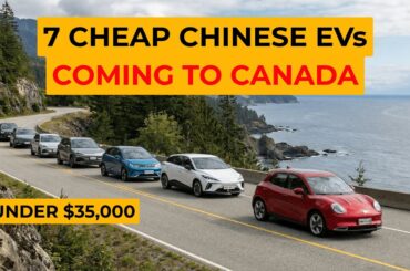 7 Cheap Chinese EVs Coming To Canada Under $35k