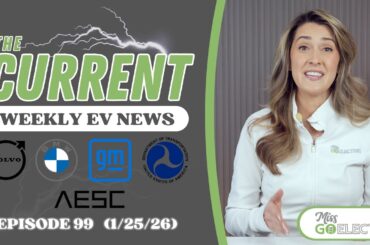 The Current : Weekly EV News Ep#99 Jan 25, 2026