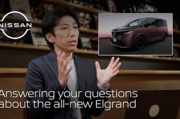 Answering your questions about the all-new Elgrand | Nissan