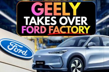 Geely TAKEOVER Ford Factory in Europe - Circumvent 28% EUROPE EV Tariffs