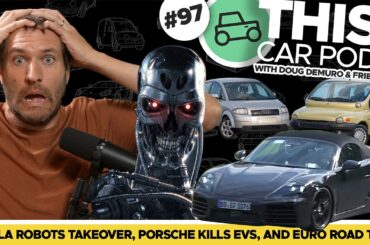 Robots Take Over Tesla! Porsche Kills the Electric Car! Doug's Roadtrip! THIS CAR POD! EP97