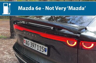 Mazda 6e - I'm Disappointed TBH.