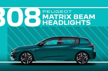 Peugeot Tutorials | 308 and 308 SW Matrix Beam Headlights