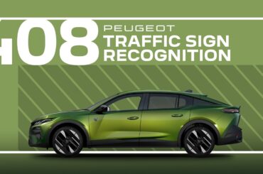 Peugeot Tutorials | 408 Traffic Sign Recognition
