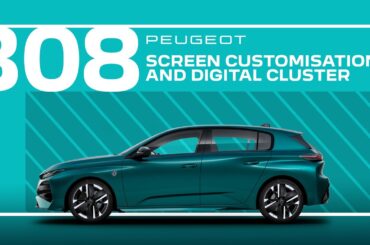 Peugeot Tutorials | 308 and 308 SW Screen customisation and digital cluster
