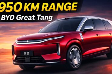 BYD Great Tang Revealed With 950 KM Range