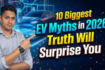 10 EV Myths Busted in 2026 Biggest Electric Car Lies Buyers Still Believe | EV Truth Explained