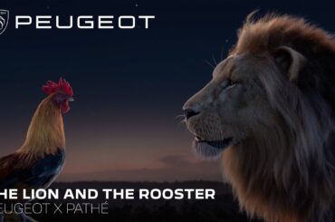 The Lion and the Rooster | Peugeot x Pathé