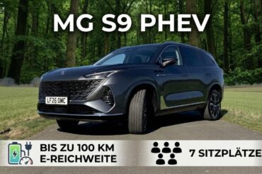 2026 MG S9 (MGS9) PHEV: 7-Sitzer SUV mit 299 PS Hybrid-Power