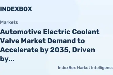 Automotive Electric Coolant Valve Market Forecast Points Higher Toward 2035 Amid Electric Vehicle Expansion - News and Statistics