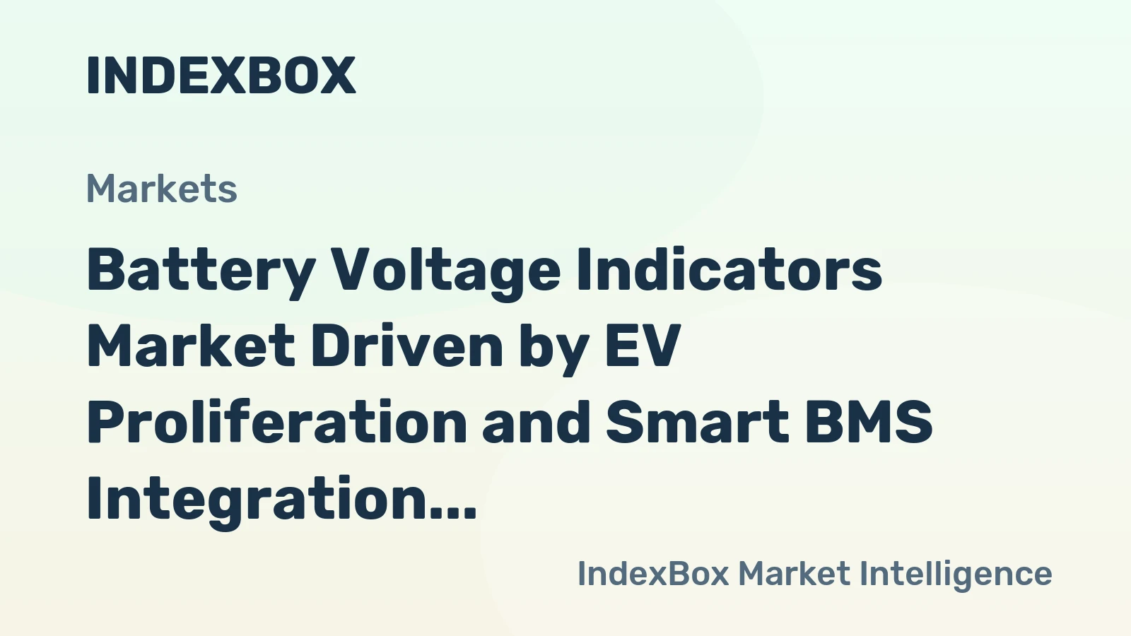 Battery Voltage Indicators Market Fueled by Renewable Energy Storage Expansion to 2035 - News and Statistics