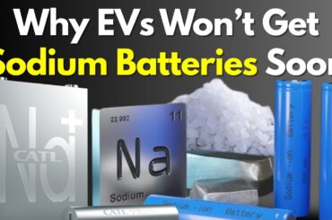 Why Sodium Batteries Aren’t Coming To EVs Anytime Soon