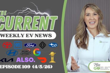 The Current : Weekly EV News Ep #109 Apr 5, 2026