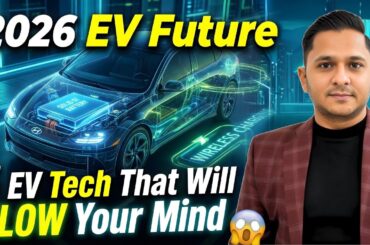 EV Future EXPOSED 2026: 1000KM Range, 10 Min Charge & Smart Power Cars!