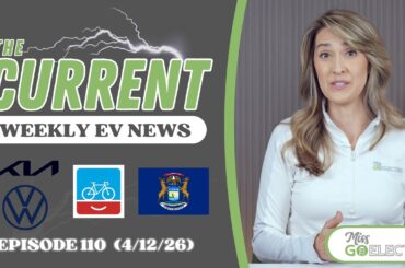 The Current : Weekly EV News Ep #110 Apr 12, 2026