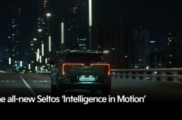 The all-new Seltos ‘Intelligence in Motion’ | Kia