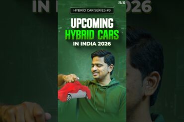 Hybrid Cars Launching in India 2026 | Upcoming Hybrid Cars Explained - Day 29/30 #hybridcars2026