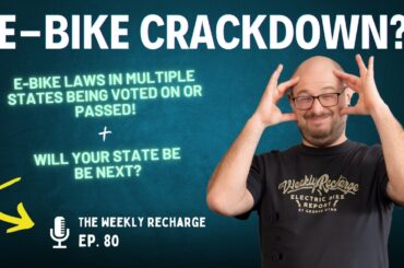 E-Bike Crackdown? New Bills Could Limit Speed, Power & Where You Ride TWR Ep 80