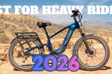 Best E-bikes For Heavier Riders 2026