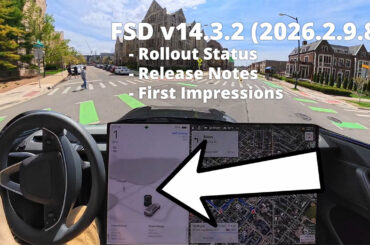 Tesla FSD v14.3.2 (2026.2.9.8): Release Notes, Rollout Status, First Impression videos, more.