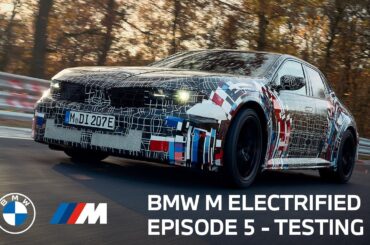 BMW M Electrified - Episode 5. Testing to the Limits.