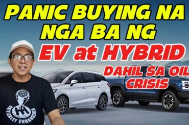 TOTOO BANG PANIC BUYING NG EV NGAYON SA PILIPINAS DAHIL BAGSAK NA BENTAHAN NG ICE ?