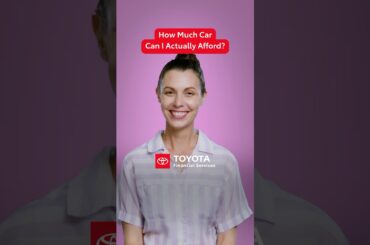 How Much Car Can I Actually Afford? #ToyotaFinancial #Shorts