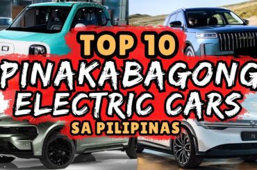 HINDI LANG TESLA AT BYD! | TOP 10 PINAKABAGONG ELECTRIC CAR BRANDS NA MAKIKITA SA PILIPINAS!