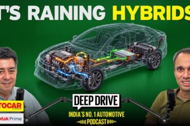 Why hybrids are suddenly in the limelight | Deep Drive Podcast Ep. 134 | Autocar India