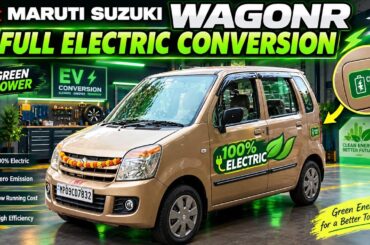 Maruti Suzuki WagonR Full Electric Conversion II full detail II DIY Tutorial